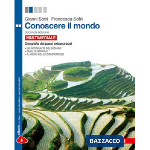 CONOSCERE IL MONDO. I CONTINENTI EXTRAEUROPEI. PER LE SCUOLE SUPERIORI