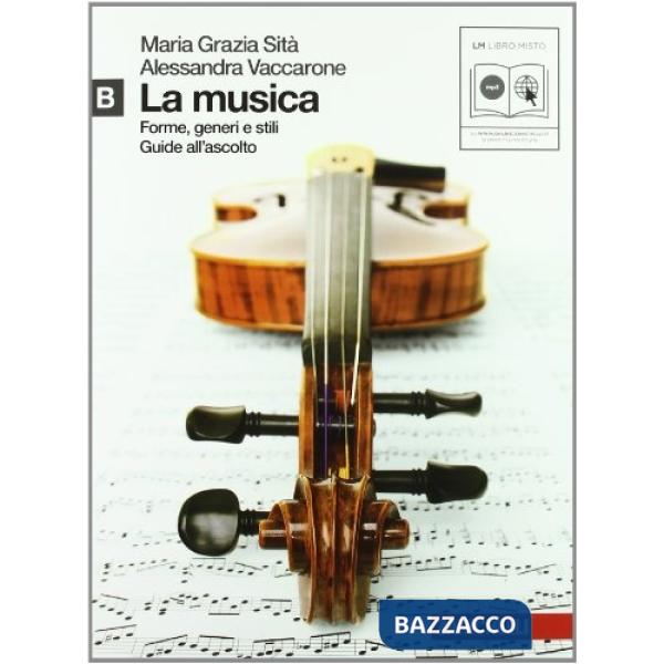 MUSICA. FORME, GENERI E STILI. VOL. B. PER LE SCUOLE SUPERIORI. CON CD