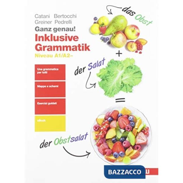 GANZ GENAU! INKLUSIVE GRAMMATIK. NIVEAU A1-A2. PER LE SCUOLE SUPERIORI
