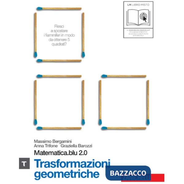 MATEMATICA.BLU 2.0. VOL. TAU.BLU: TRASFORMAZIONI GEOMETRICHE