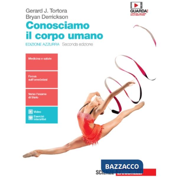 CONOSCIAMO IL CORPO UMANO. EDIZ. AZZURRA. PER LE SCUOLE SUPERIORI