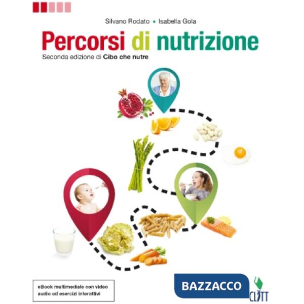 PERCORSI DI NUTRIZIONE. PER LE SCUOLE SUPERIORI. CON CONTENUTO DIGITAL