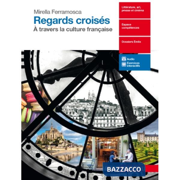 REGARDS CROISES. PER LE SCUOLE SUPERIORI. CON CONTENUTO DIGITALE FORN