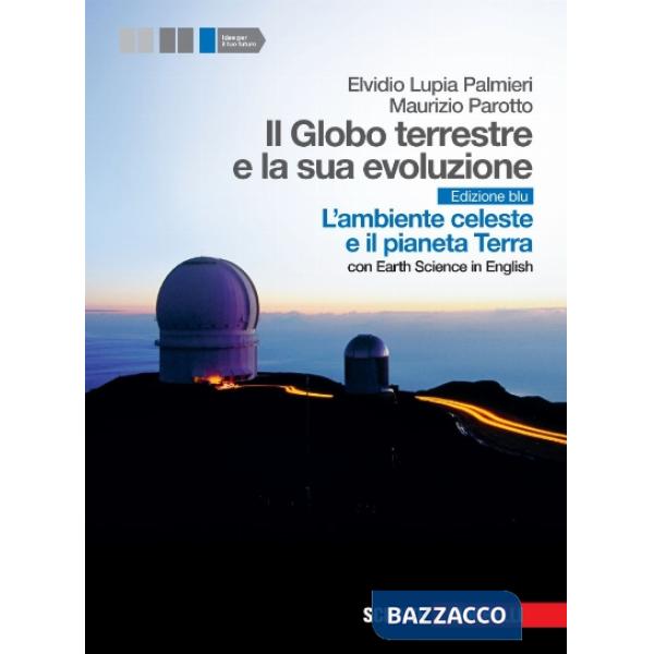 GLOBO TERRESTRE E LA SUA EVOLUZIONE. CON EARTH SCIENCE IN ENGLISH. L'A