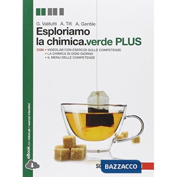 ESPLORIAMO LA CHIMICA.VERDE PLUS. PER LE SCUOLE SUPERIORI