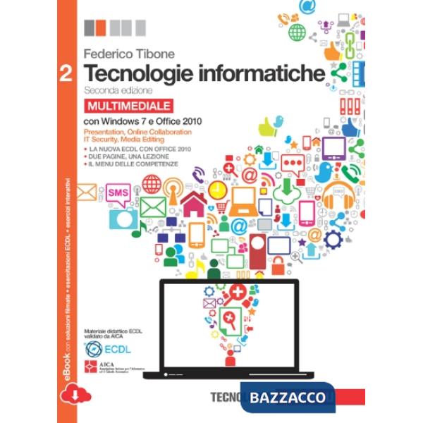 TECNOLOGIE INFORMATICHE. COMUNICARE CON IL COMPUTER. PER LE SCUOLE SUP