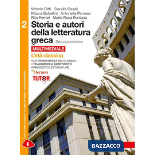 STORIA E AUTORI DELLA LETTERATURA GRECA. PER LE SCUOLE SUPERIORI. CON