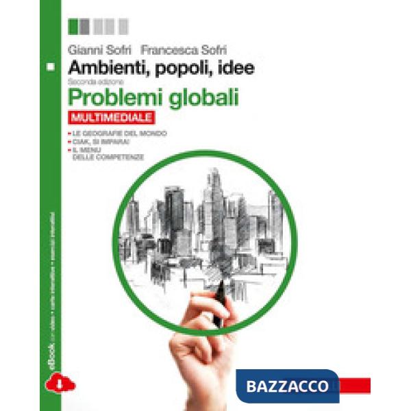 AMBIENTI, POPOLI, IDEE. PROBLEMI GLOBALI. PER LE SCUOLE SUPERIORI