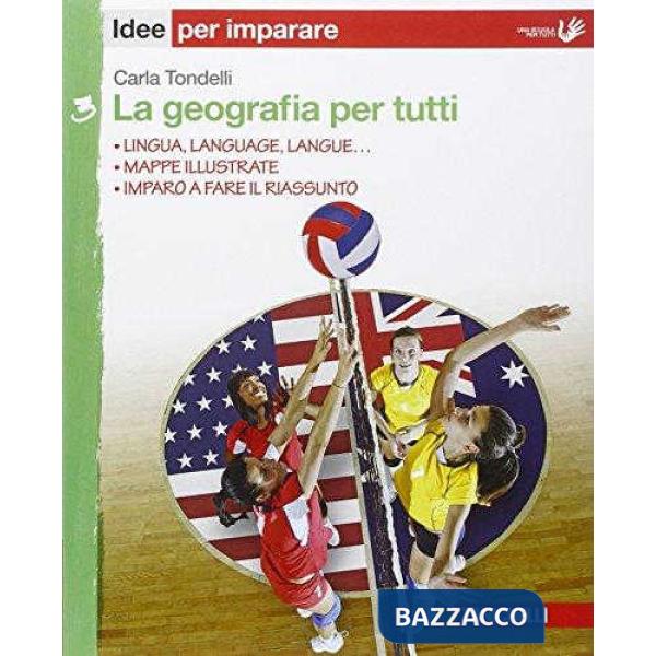 GEOGRAFIA PER TUTTI. IDEE PER IMPARARE. PER LA SCUOLA MEDIA (LA). VOL.