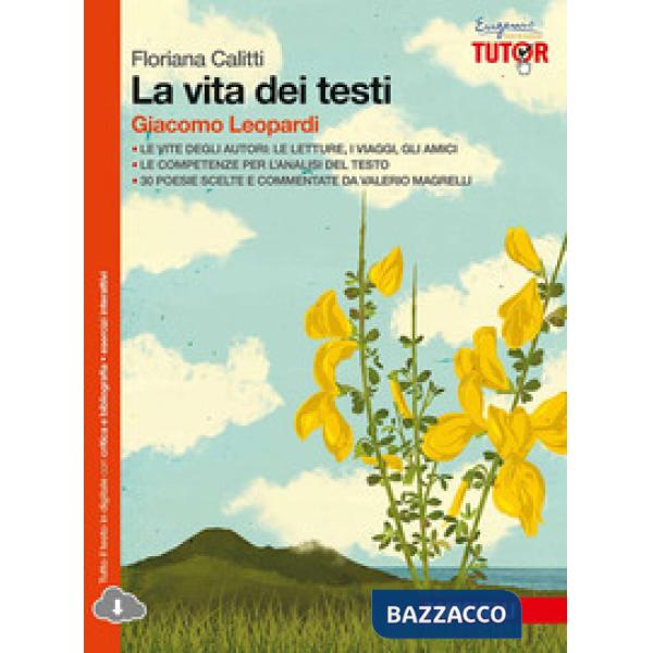 VITA DEI TESTI. GIACOMO LEOPARDI. PER LE SCUOLE SUPERIORI. CON ESPANSI