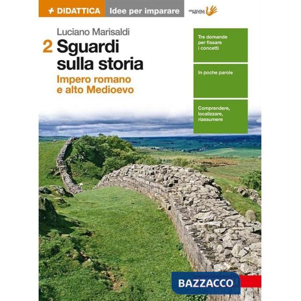 SGUARDI SULLA STORIA. IDEE PER IMPARARE. PER LE SCUOLE SUPERIORI. VOL.