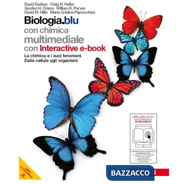 BIOLOGIA.BLU LA CHIMICA E I SUOI FENOMENI DALLE CELLULE AGLI ORGANISMI