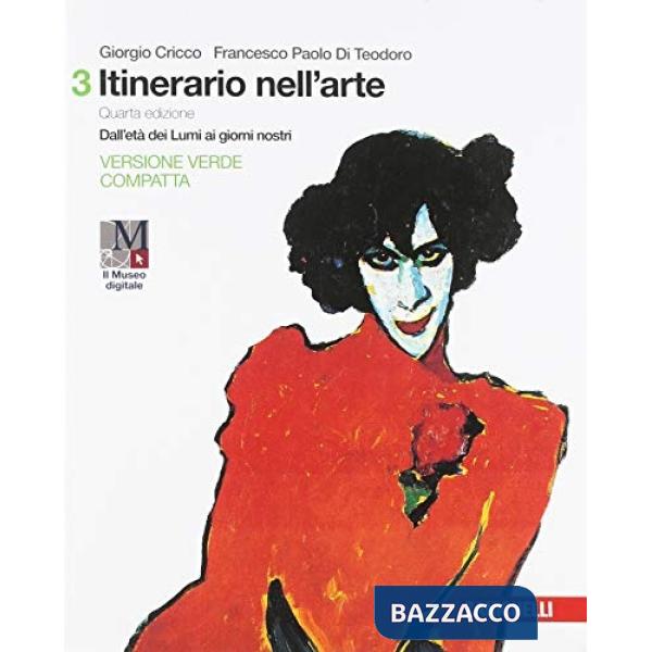 ITINERARIO NELL'ARTE. EDIZ. VERDE COMPATTA 3. PER LE SCUOLE SUPERIORI
