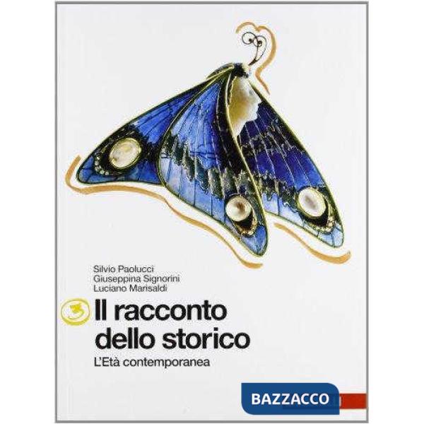 RACCONTO DELLO STORICO. PER LA SCUOLA MEDIA. CON ESPANSIONE ONLINE (IL). VOL. 3: ETÀ CONTEMPORANEA