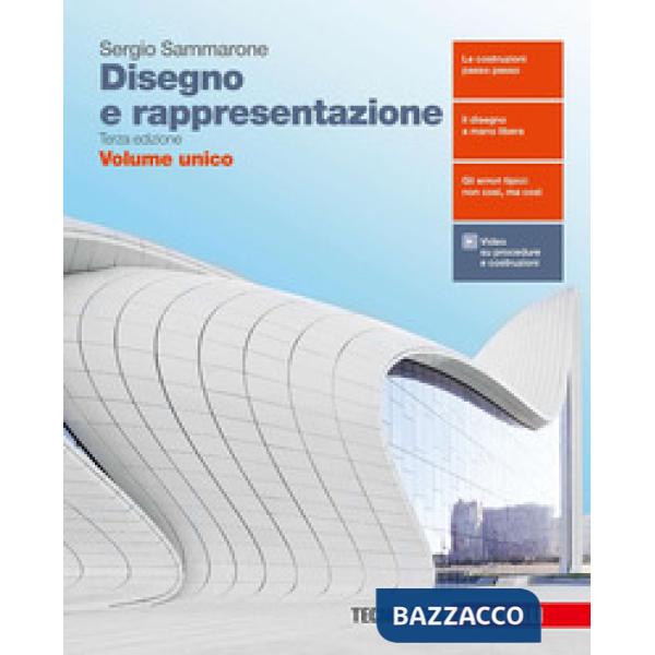 DISEGNO E RAPPRESENTAZIONE VOL. UNICO. PER LE SCUOLE SUPERIORI. CON E-