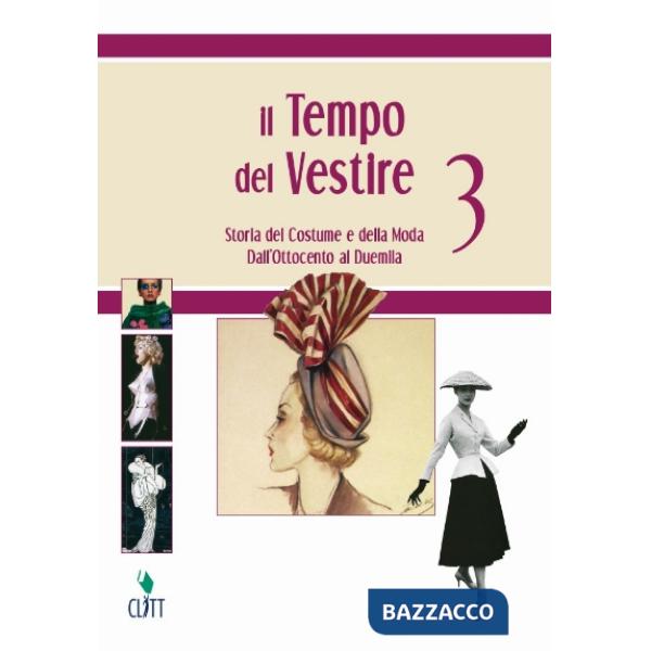 TEMPO DEL VESTIRE. STORIA DEL COSTUME E DELLA MODA. PER LE SCUOLE SUPE