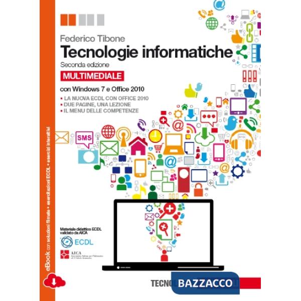 TECNOLOGIE INFORMATICHE. COMUNICARE CON IL COMPUTER. PER LE SCUOLE SUP
