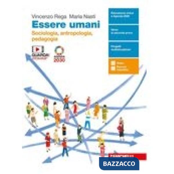 ESSERE UMANI. SOCIOLOGIA, ANTROPOLOGIA E PEDAGOGIA. CON ANTOLOGIA LA G