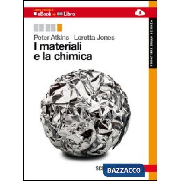 MATERIALI E LA CHIMICA. PER LE SCUOLE SUPERIORI. CON E-BOOK