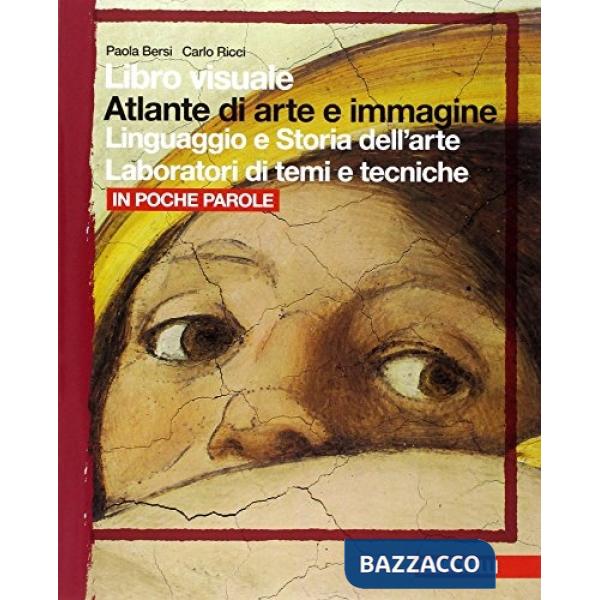 LIBRO VISUALE ATLANTE DI ARTE E IMMAGINE. IN POCHE PAROLE. PER LE SCUO