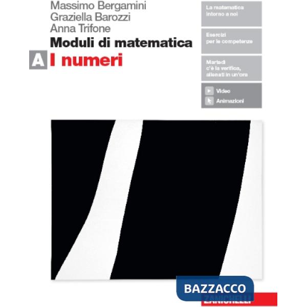 MODULI DI MATEMATICA A. PER LE SCUOLE SUPERIORI. CON ESPANSIONE ONLINE