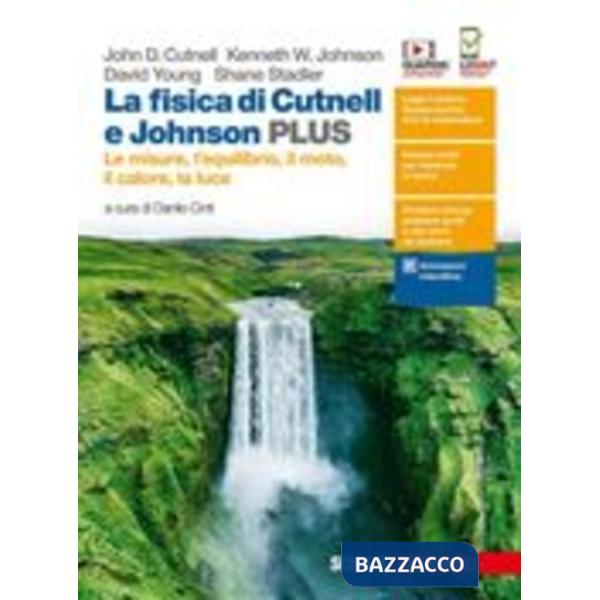 FISICA DI CUTNELL E JOHNSON. EDIZ. PLUS. LE MISURE, L'EQUILIBRIO IL MO