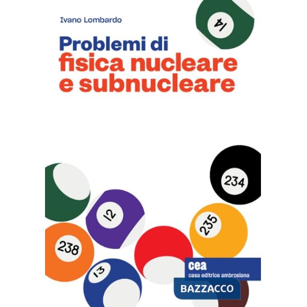 PROBLEMI DI FISICA NUCLEARE E SUBNUCLEARE + EBOOK