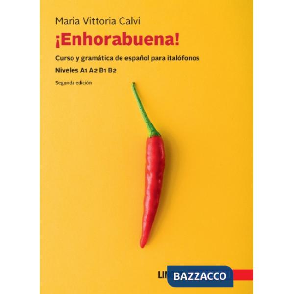 ENHORABUENA! CURSO Y GRAMATICA DE ESPANOL PARA ITALOFONOS. NIVELES B1