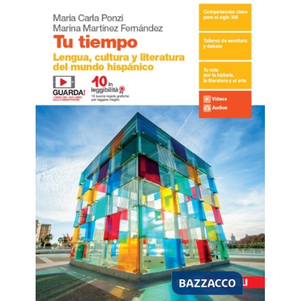 TU TIEMPO. LENGUA Y CULTURA DEL MUNDO HISPANICO. PER LE SCUOLE SUPERIO