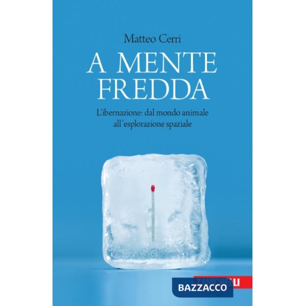 A MENTE FREDDA. L'IBERNAZIONE: DAL MONDO ANIMALE A