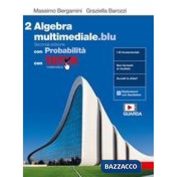 MATEMATICA MULTIMEDIALE. BLU. VOL. 2 ALGEBRA. CON PROBABILITA. CON TUT