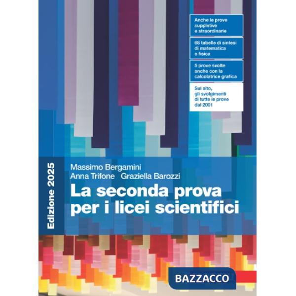 LA SECONDA PROVA PER I LICEI SCIENTIFICI ED. 2025