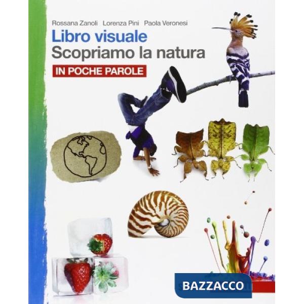 LIBRO VISUALE SCOPRIAMO LA NATURA. IN POCHE PAROLE. PER LA SCUOLA MEDI