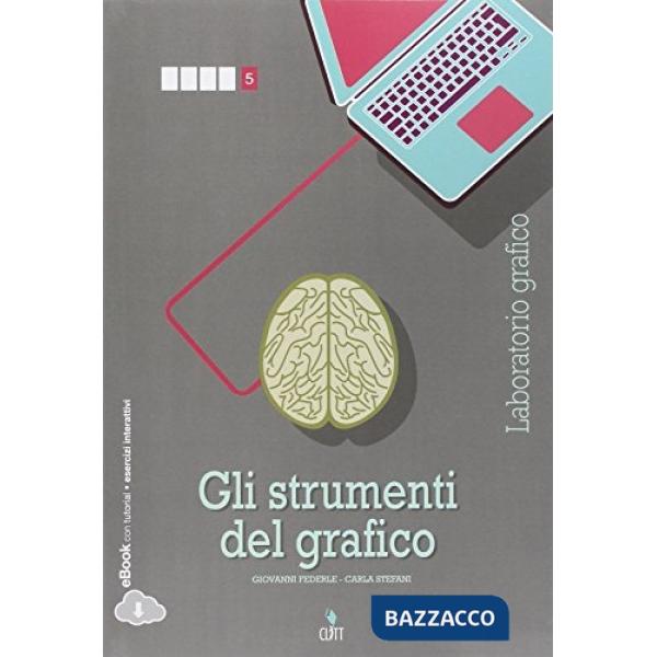 GLI STRUMENTI DEL GRAFICO VOL. PER IL QUINTO ANNO