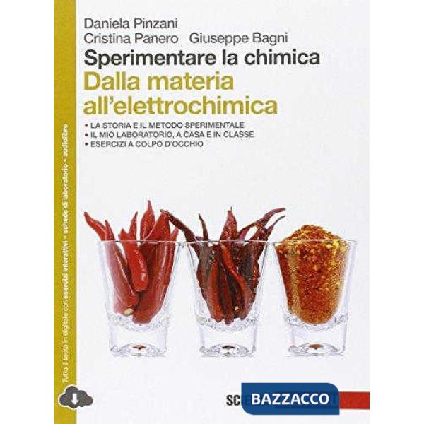 SPERIMENTARE LA CHIMICA. DALLA MATERIA ALL'ELETTROCHIMICA. PER LE SCUO
