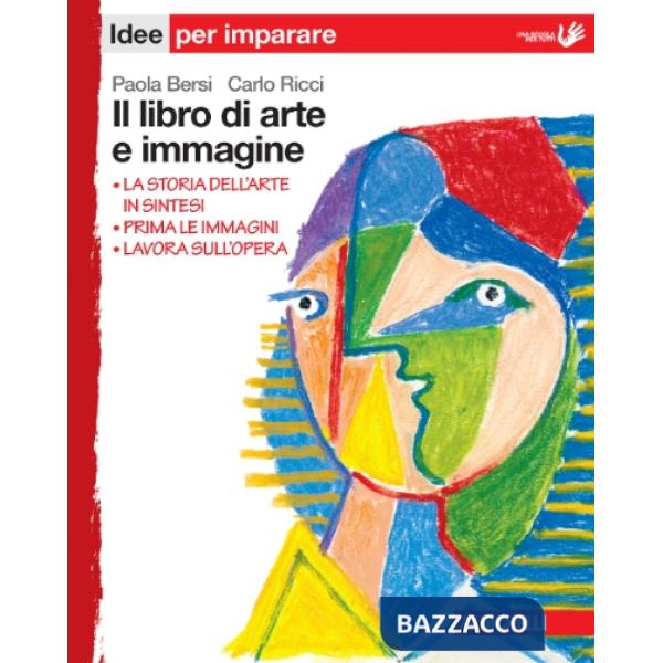 LIBRO DI ARTE E IMMAGINE. IDEE PER IMPARARE. PER LA SCUOLA MEDIA (IL)