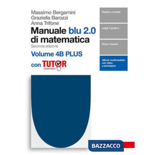 MANUALE BLU 2. 0 DI MATEMATICA. VOL. 4A-B PER LE SCUOLE SUPERIORI. CON