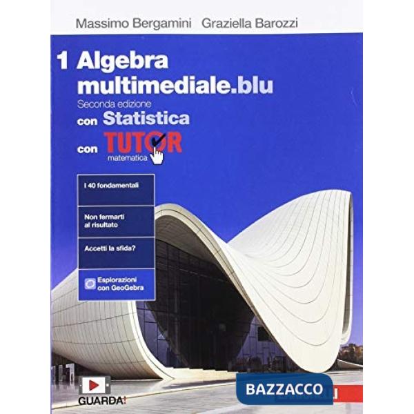 MATEMATICA MULTIMEDIALE. BLU. VOL. 1 ALGEBRA. CON STATISTICA. CON TUTO
