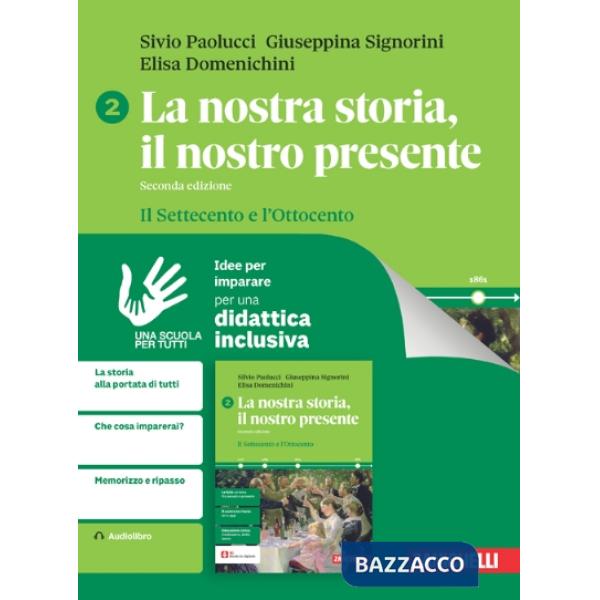 LA NOSTRA STORIA, IL NOSTRO PRESENTE - IDEE PER IMPARARE VOL. 2