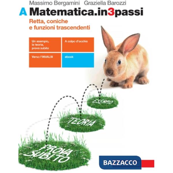MATEMATICA.IN3PASSI. VOL. A. RETTA, CONICHE E FUNZIONI TRASCENDENTI