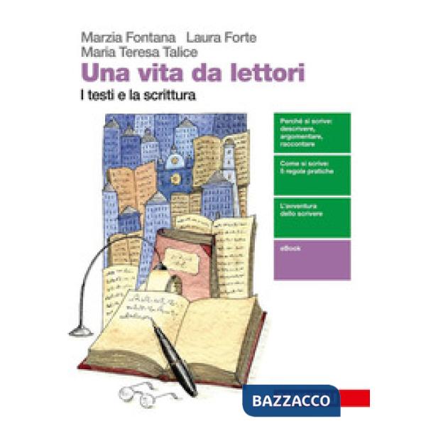 VITA DA LETTORI. I TESTI E LA SCRITTURA. PER LE SCUOLE SUPERIORI. CON