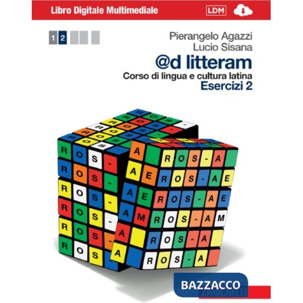 AD LITTERAM. CORSO DI LINGUA E CULTURA LATINA. ESERCIZI 2.PER LE SCUOL