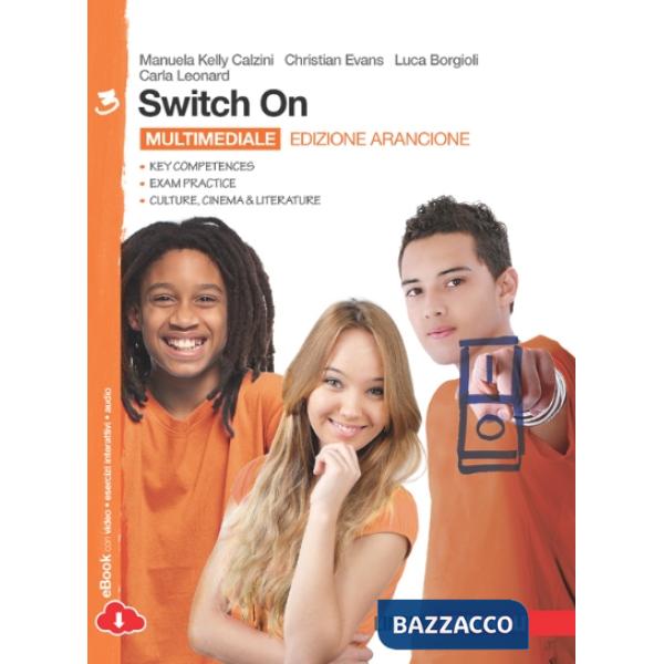 SWITCH ON. EDIZ. ARANCIONE. PER LA SCUOLA MEDIA. CON ESPANSIONE ONLINE