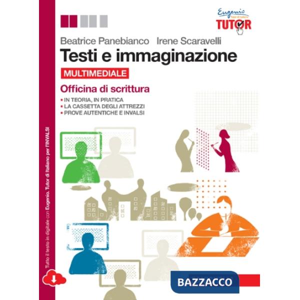 TESTI E IMMAGINAZIONE. OFFICINA DI SCRITTURA. PER LE SCUOLE SUPERIORI.