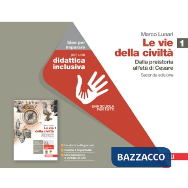 VIE DELLA CIVILTA. IDEE PER IMPARARE. PER LE SCUOLE SUPERIORI (LE). VO