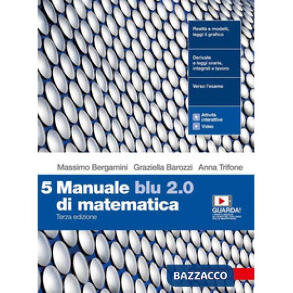 MANUALE BLU 2. 0 DI MATEMATICA. VOL. 5 PER LE SCUOLE SUPERIORI. CON E-