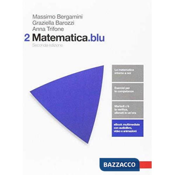 MATEMATICA. BLU. PER LE SCUOLE SUPERIORI. VOL. 2 CON CONTENUTO DIGITAL