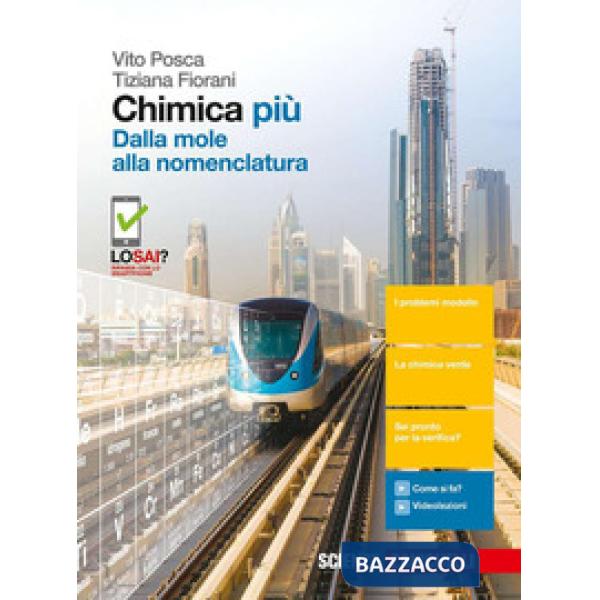 CHIMICA PIU. DALLA MOLE ALLA NOMENCLATURA. PER LE SCUOLE SUPERIORI