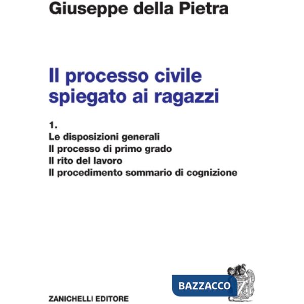PROCESSO CIVILE SPIEGATO AI RAGAZZI. PER LE SCUOLE SUPERIORI (IL)