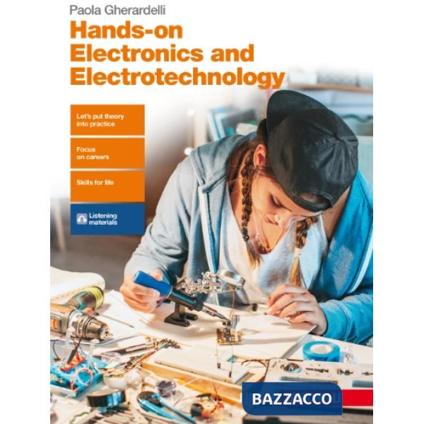 HANDS-ON ELECTRONICS AND ELECTROTECHNOLOGY. PER LE SCUOLE SUPERIORI. C